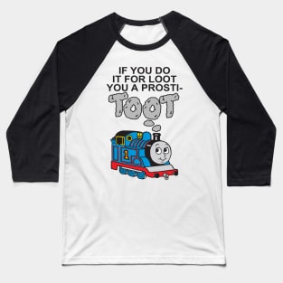 If You Do It For Loot Baseball T-Shirt